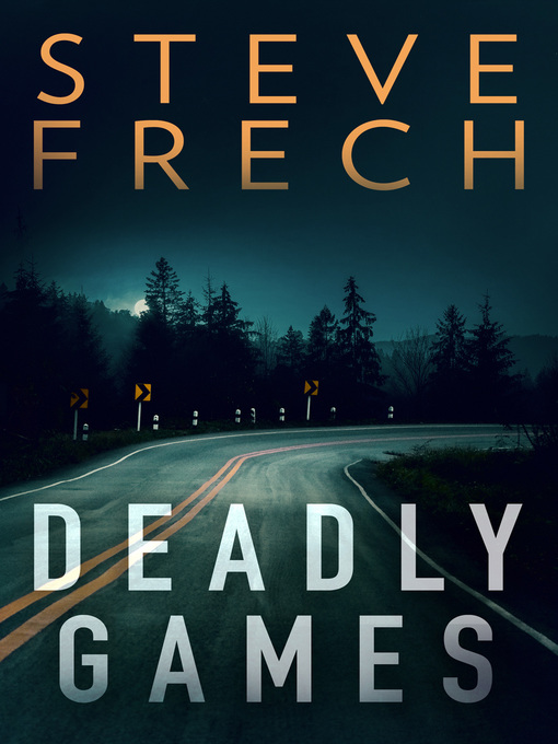 Title details for Deadly Games by Steve Frech - Wait list